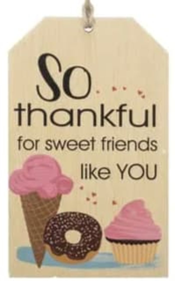 So thankful for sweet friends like you