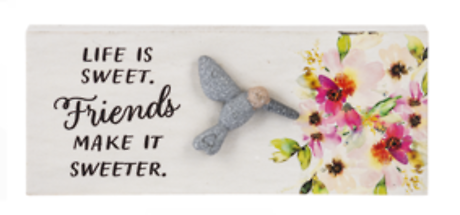 Life is Sweet, Friends make it Sweeter-Pebble Shelf Sitter