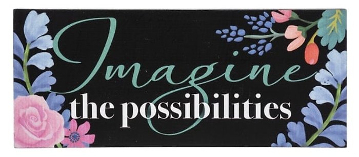 Imagine the possibilities-Sign