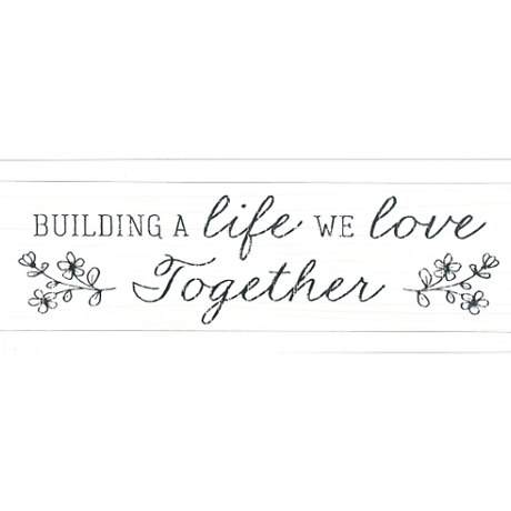 Building a Life we Love Together , Wall Decor