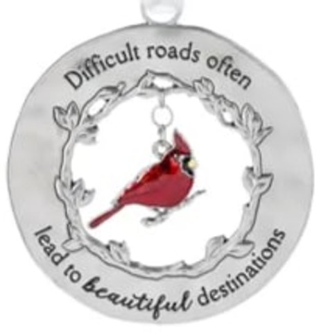 Difficult Roads often Lead to Beautiful Destinations- Ornament