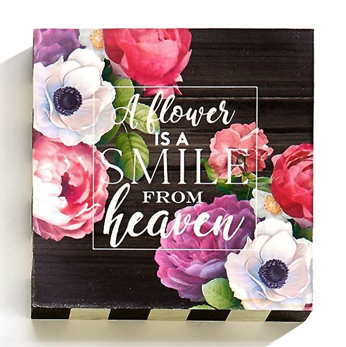 A Flower is a Smile from Heaven-Block Sign