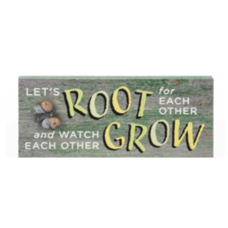 Let\'s Root for Each Other-Pebble Shelfsitter