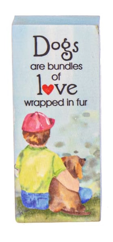 Dogs are Bundles of Love Wrapped In Fur. Message Block
