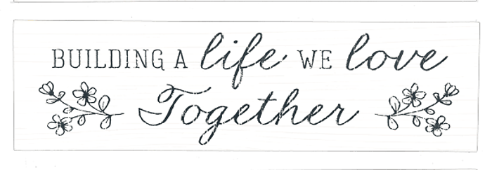Building a Life we Love Together , Wall Decor