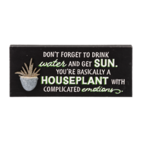 You\'re Basically a Houseplant with Emotions, Pebble Shelf Sitte